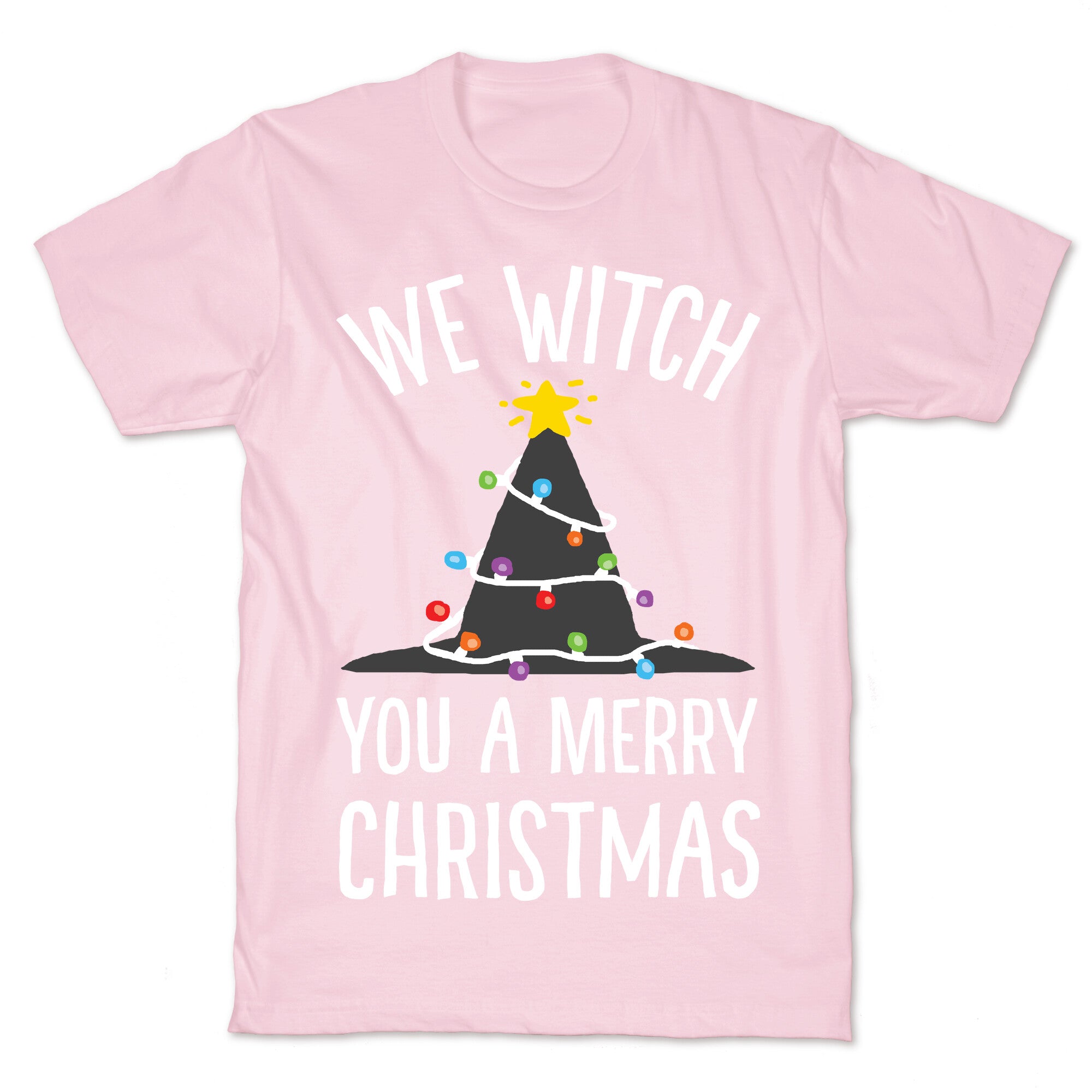 We Witch You A Merry Christmas T-Shirt